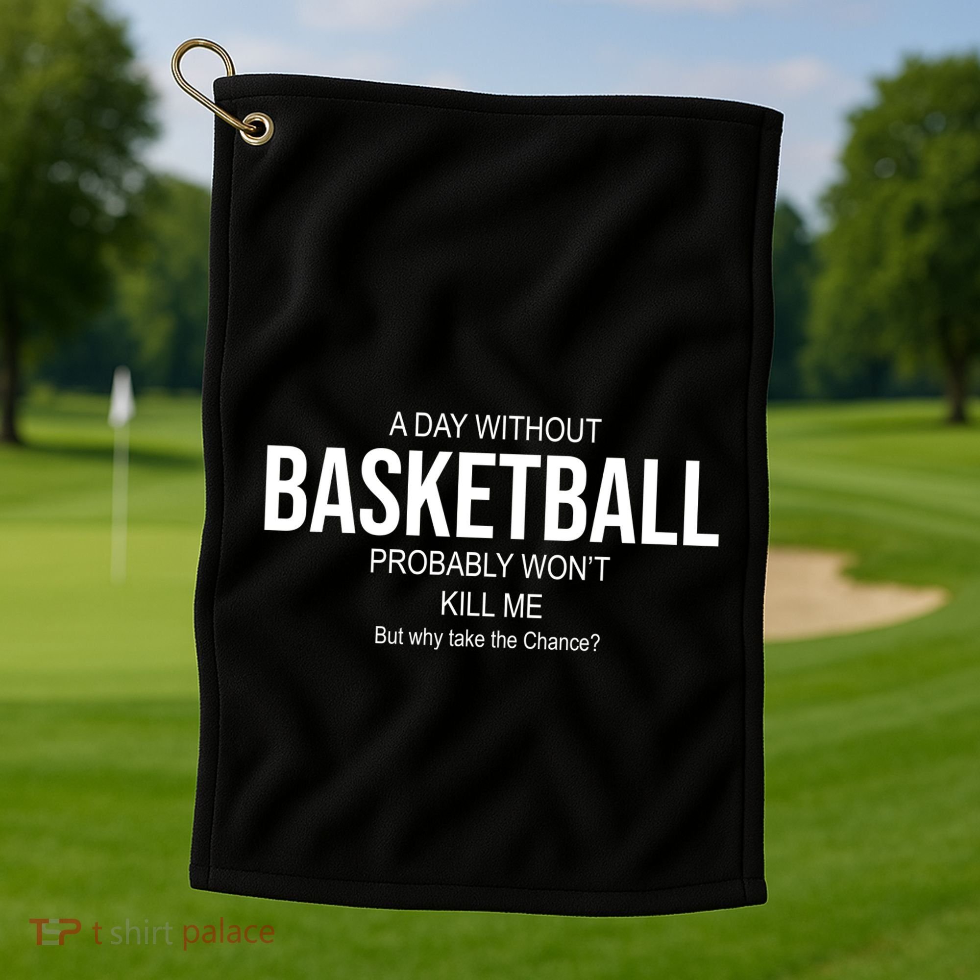 A Day Without Basketball Golf Towel