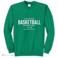 A Day Without Basketball Sweatshirt thumb 0