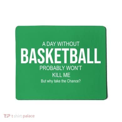 A Day Without Basketball Mousepad