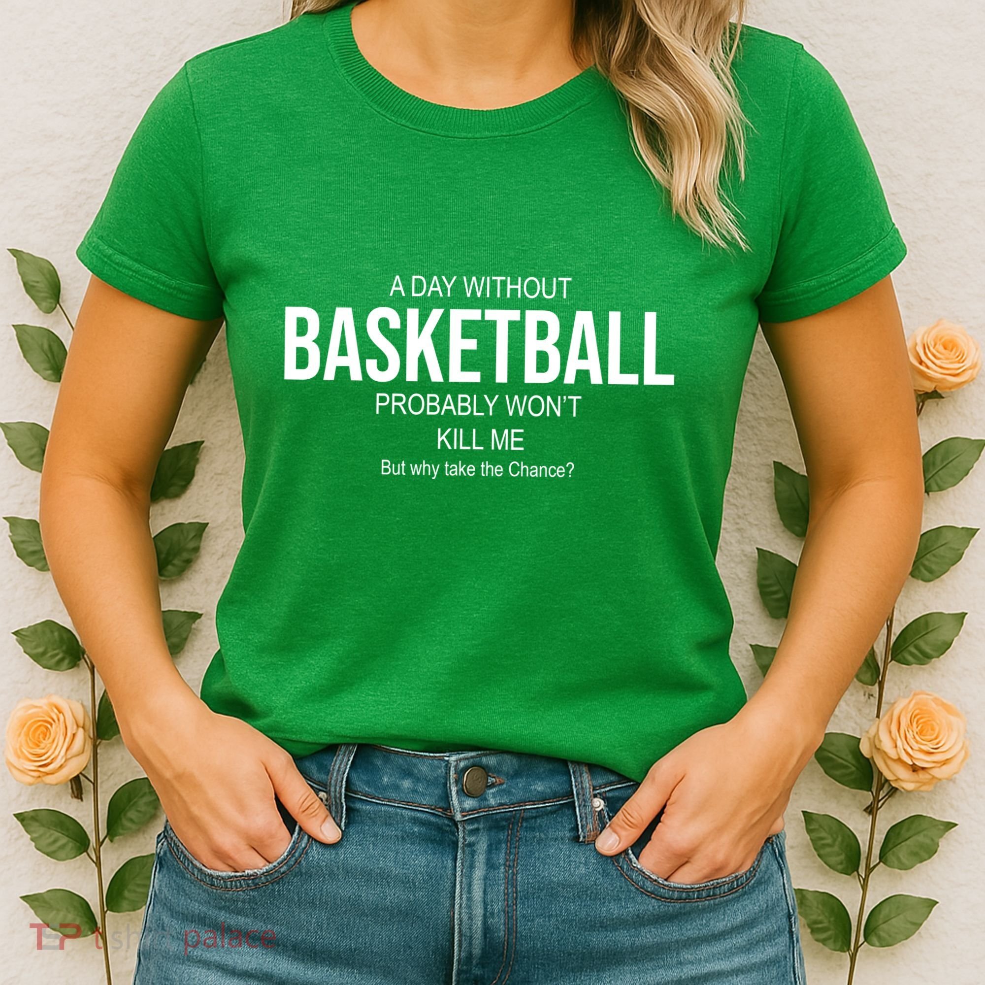 A Day Without Basketball Women's T-Shirt