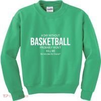 A Day Without Basketball Kids Sweatshirt thumb 0