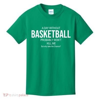 A Day Without Basketball Kids T-Shirt
