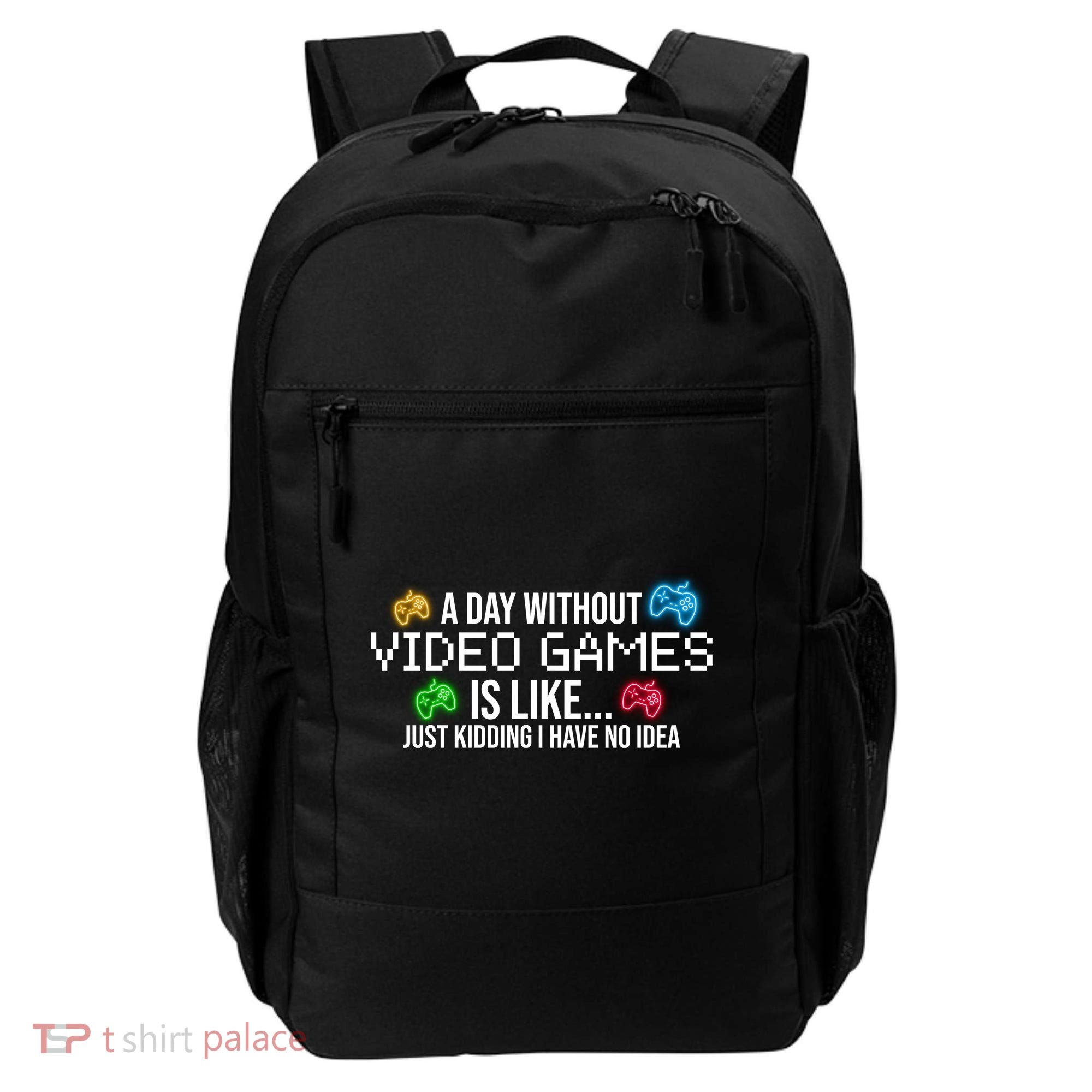A Day Without Video Games Funny Gamer Backpack
