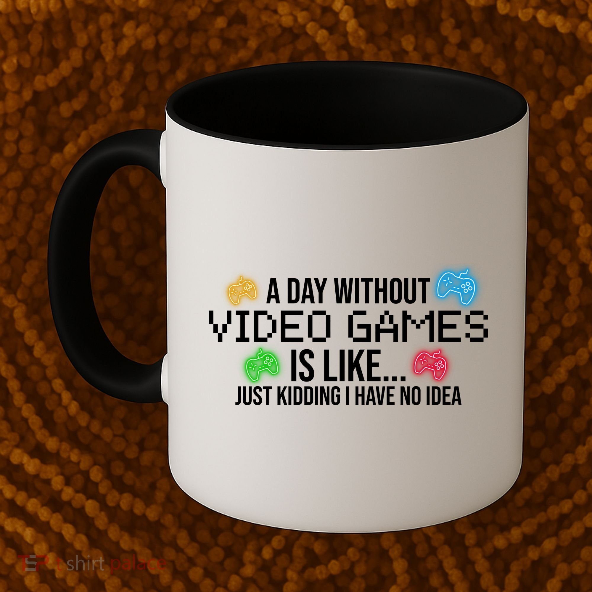 A Day Without Video Games Funny Gamer Coffee Mug