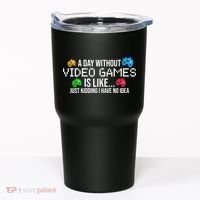 A Day Without Video Games Funny Gamer Tumbler thumb 0