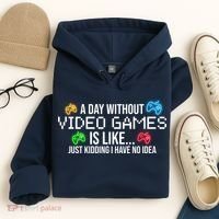 A Day Without Video Games Funny Gamer Hoodie thumb 4