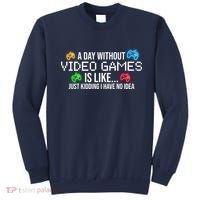 A Day Without Video Games Funny Gamer Sweatshirt thumb 0