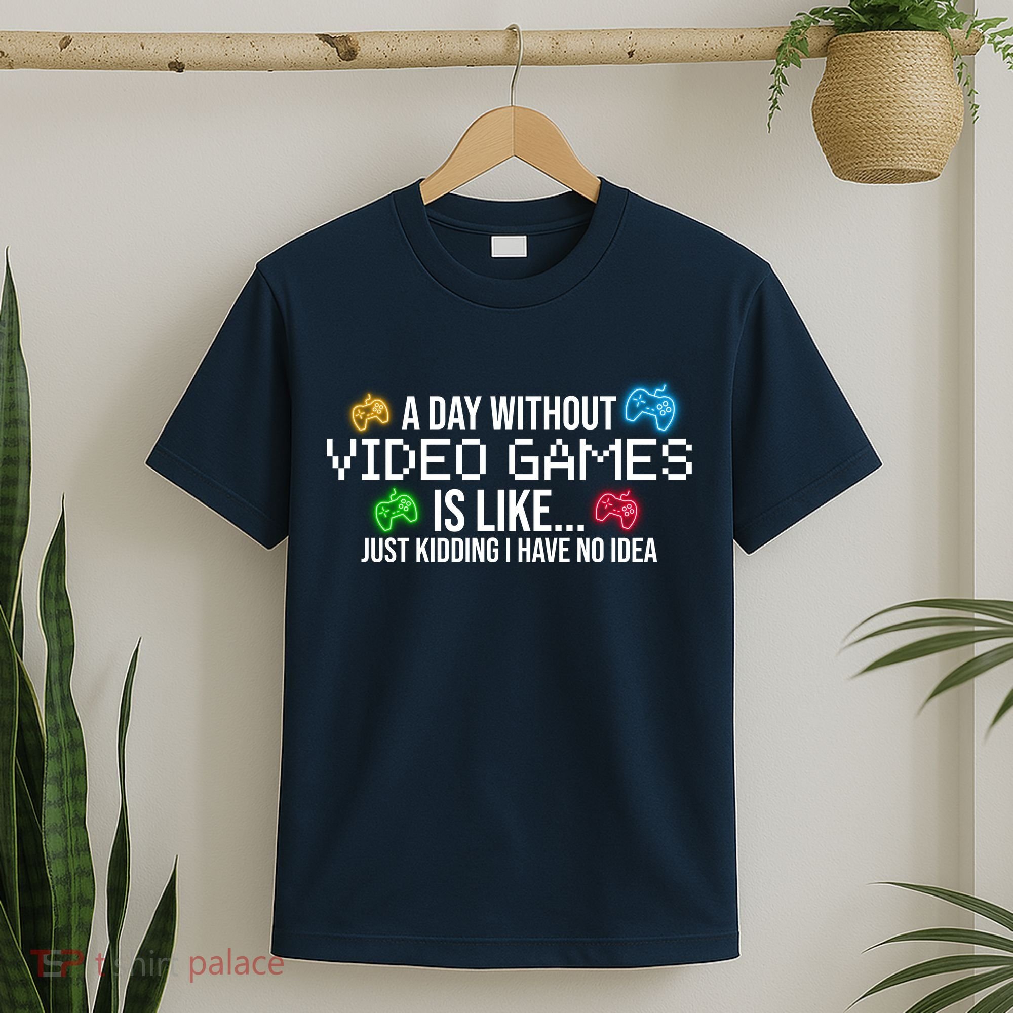 A Day Without Video Games Funny Gamer T-Shirt