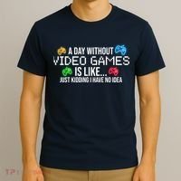 A Day Without Video Games Funny Gamer T-Shirt thumb 3