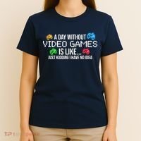 A Day Without Video Games Funny Gamer T-Shirt thumb 4