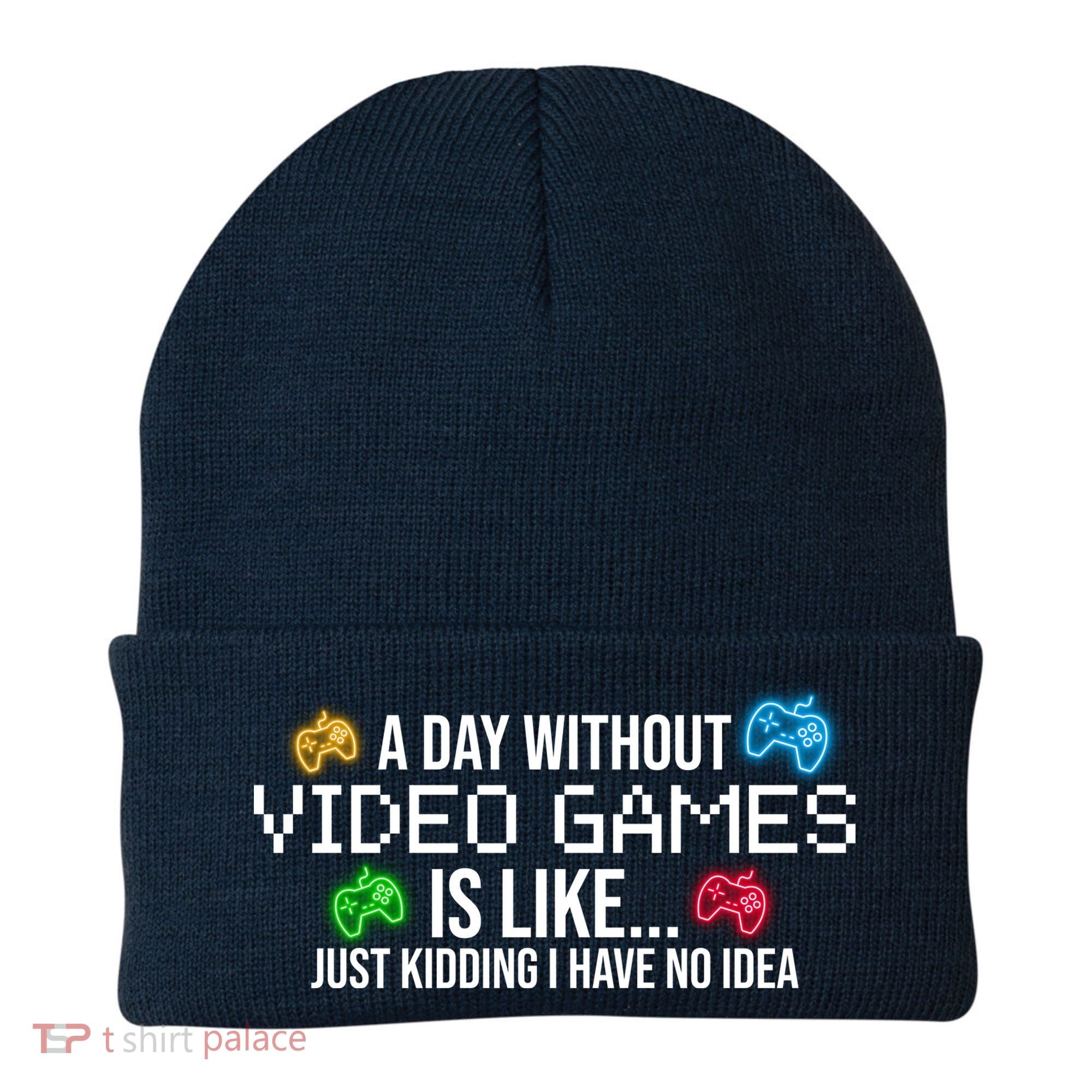 A Day Without Video Games Funny Gamer Beanie