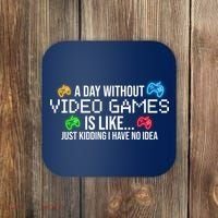 A Day Without Video Games Funny Gamer Coaster thumb 0