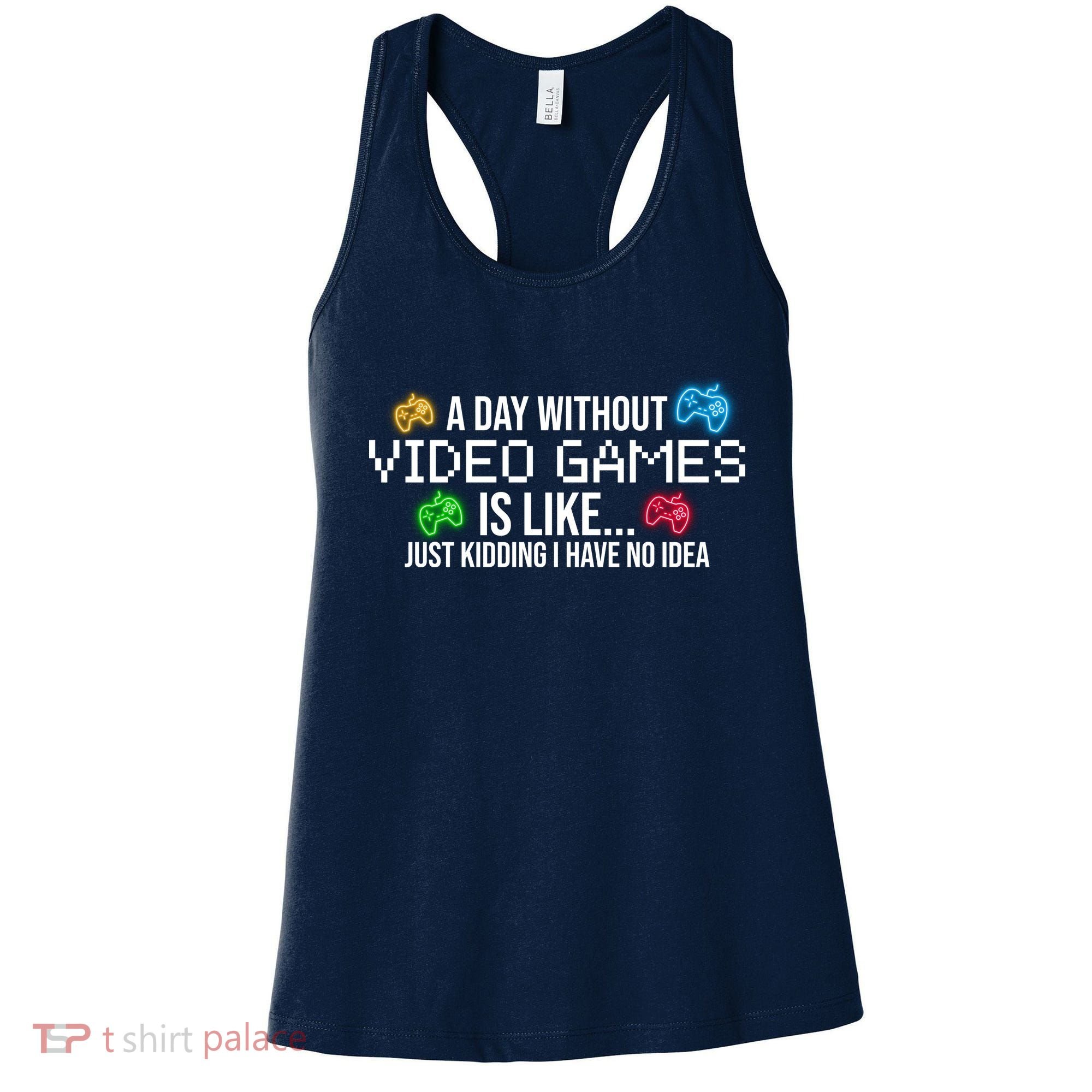 A Day Without Video Games Funny Gamer Women's Tank Top