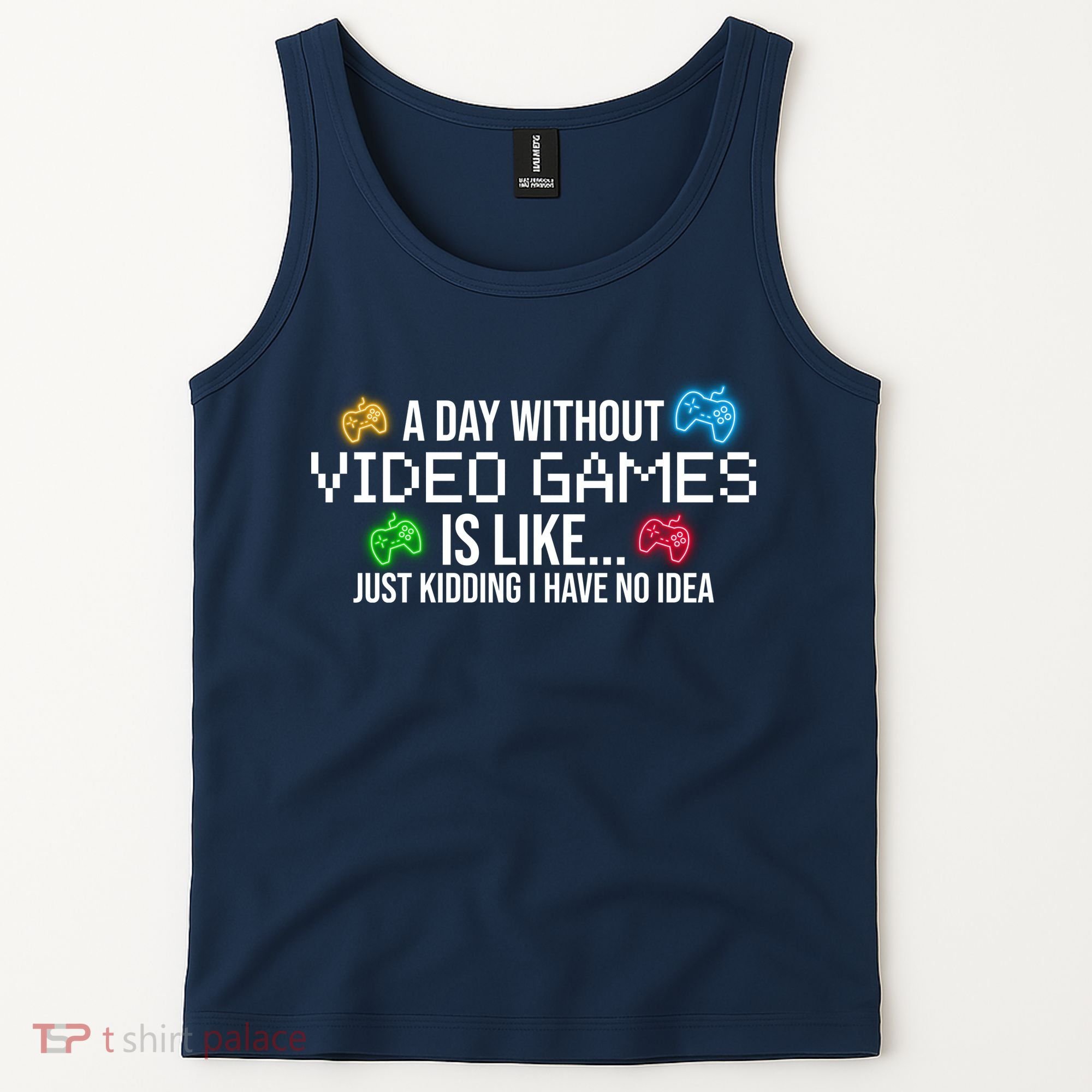 A Day Without Video Games Funny Gamer Tank Top