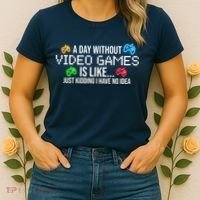 A Day Without Video Games Funny Gamer Women's T-Shirt thumb 2