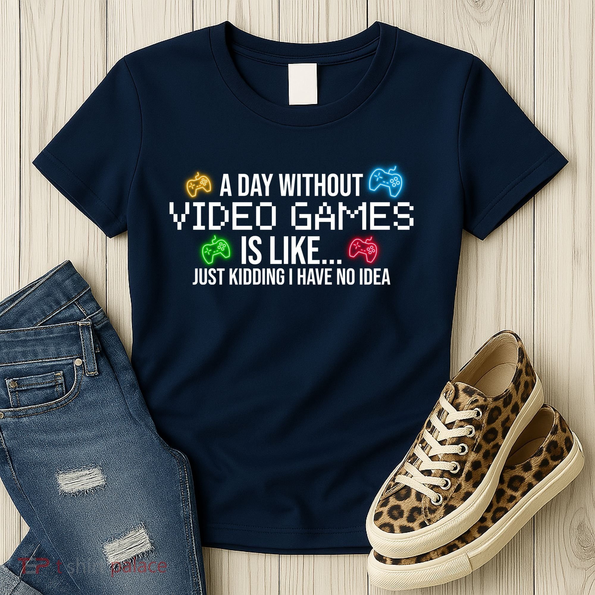 A Day Without Video Games Funny Gamer Women's T-Shirt