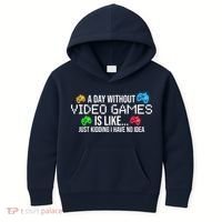 A Day Without Video Games Funny Gamer Kids Hoodie thumb 0