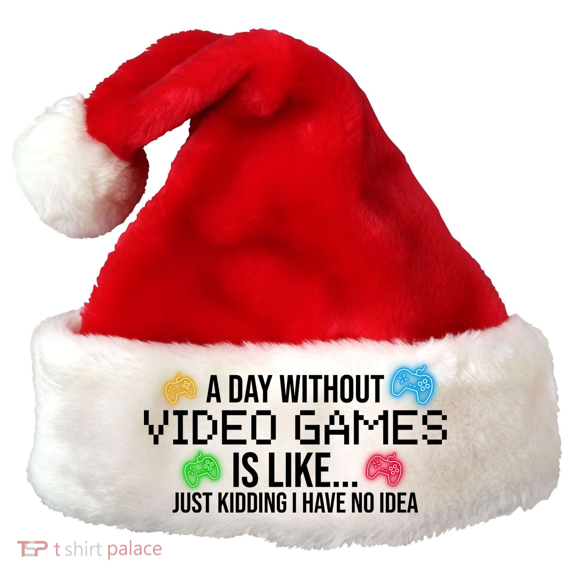 A Day Without Video Games Funny Gamer Santa Hat