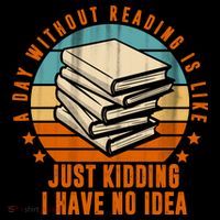 A Day Without Reading Is Like Just Kidding I Have No Idea Coffee Mug thumb 5