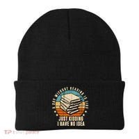 A Day Without Reading Is Like Just Kidding I Have No Idea Beanie thumb 0