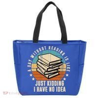 A Day Without Reading Is Like Just Kidding I Have No Idea Tote Bag thumb 0