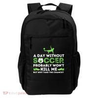 A Day Without Soccer Great Gift Soccer Lover Gift Backpack thumb 0