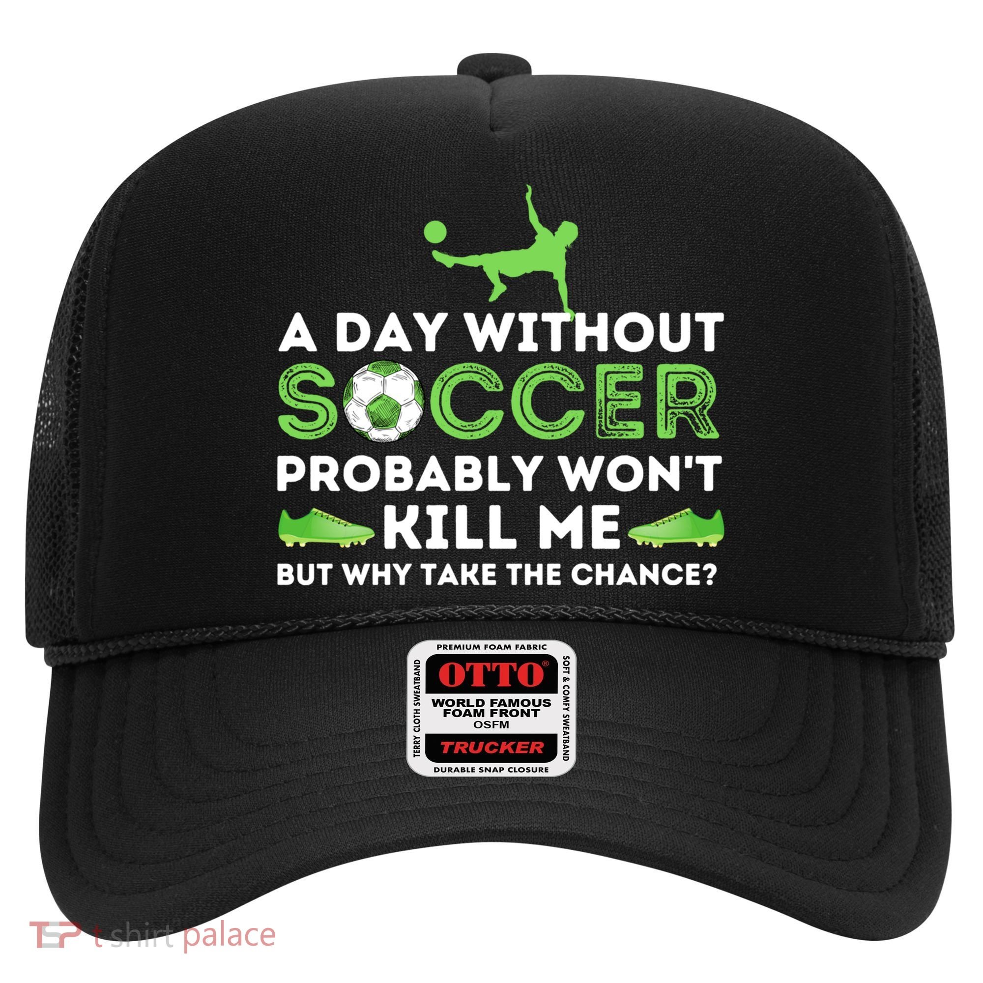 A Day Without Soccer Great Gift Soccer Lover Gift Hat
