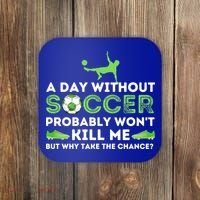 A Day Without Soccer Great Gift Soccer Lover Gift Coaster thumb 0