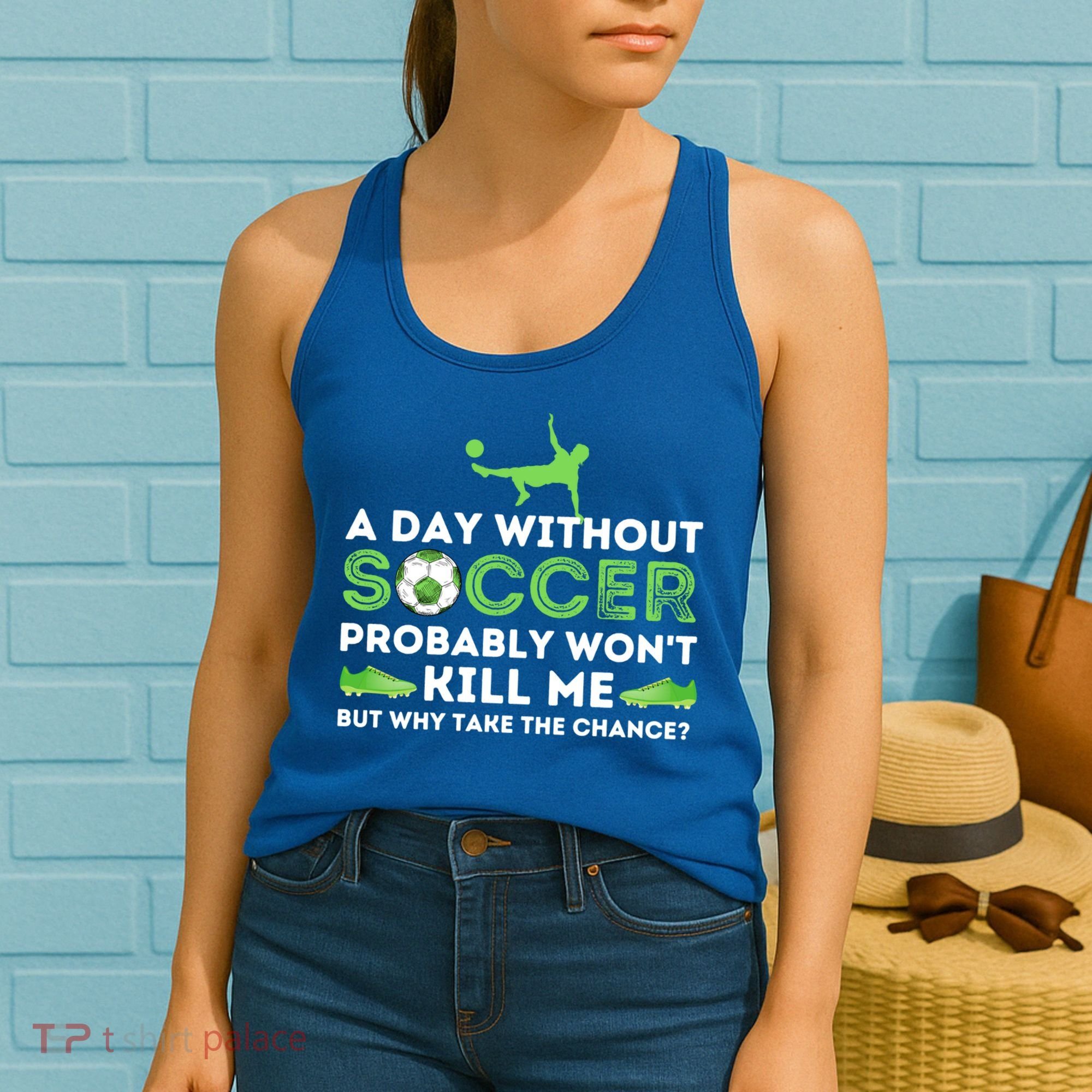 A Day Without Soccer Great Gift Soccer Lover Gift Women's Tank Top