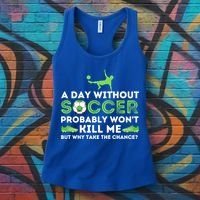 A Day Without Soccer Great Gift Soccer Lover Gift Women's Tank Top thumb 3