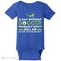 A Day Without Soccer Great Gift Soccer Lover Gift Baby Bodysuit thumb 0