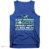 A Day Without Soccer Great Gift Soccer Lover Gift Tank Top thumb 0