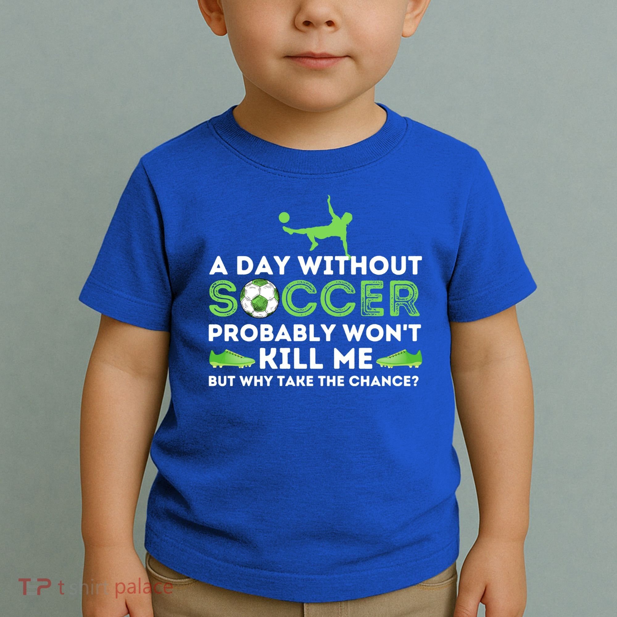 A Day Without Soccer Great Gift Soccer Lover Gift Toddler T-Shirt