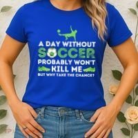 A Day Without Soccer Great Gift Soccer Lover Gift Women's T-Shirt thumb 2