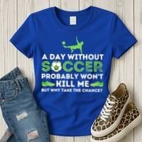 A Day Without Soccer Great Gift Soccer Lover Gift Women's T-Shirt thumb 3