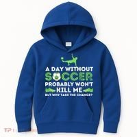 A Day Without Soccer Great Gift Soccer Lover Gift Kids Hoodie thumb 0