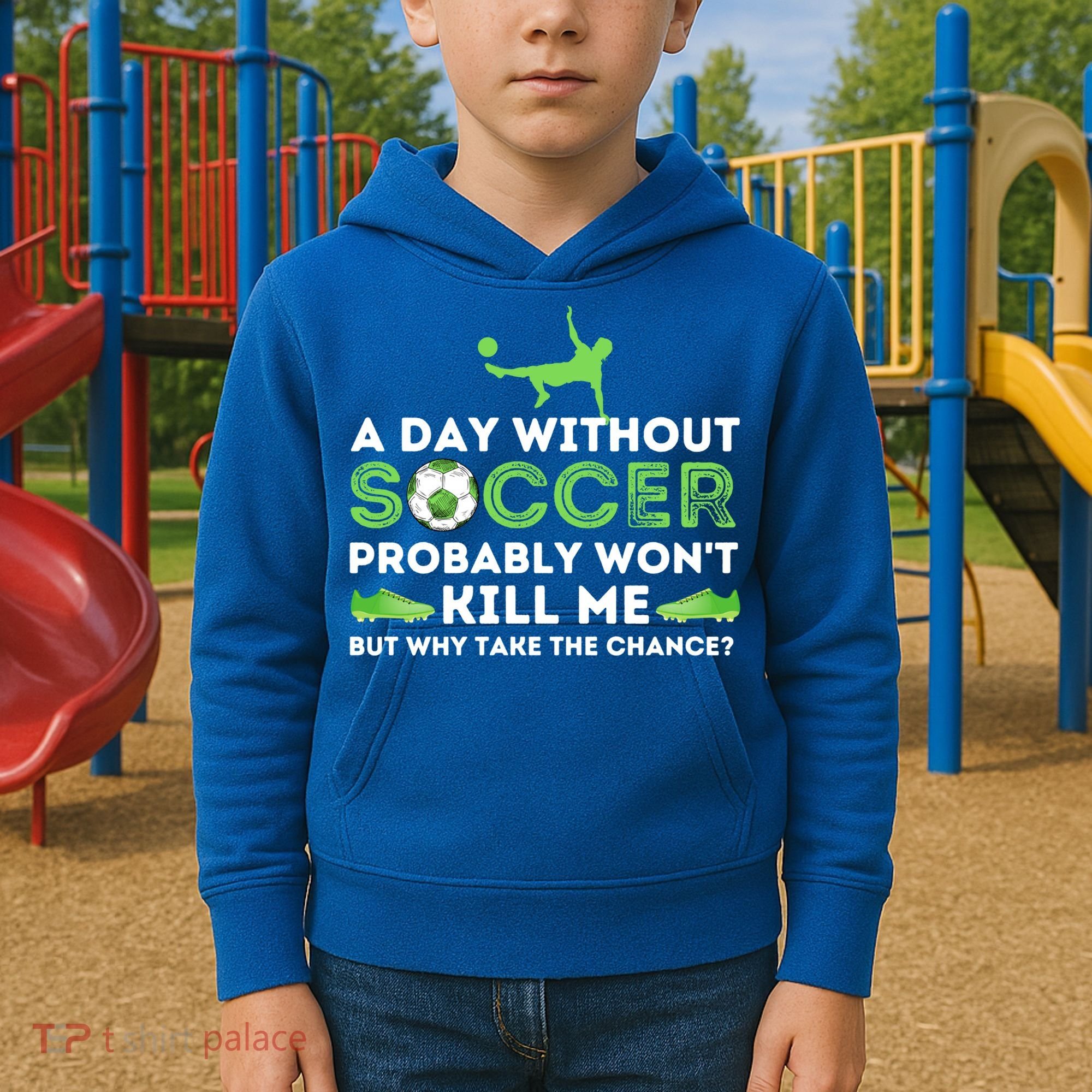 A Day Without Soccer Great Gift Soccer Lover Gift Kids Hoodie