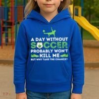 A Day Without Soccer Great Gift Soccer Lover Gift Kids Hoodie thumb 3