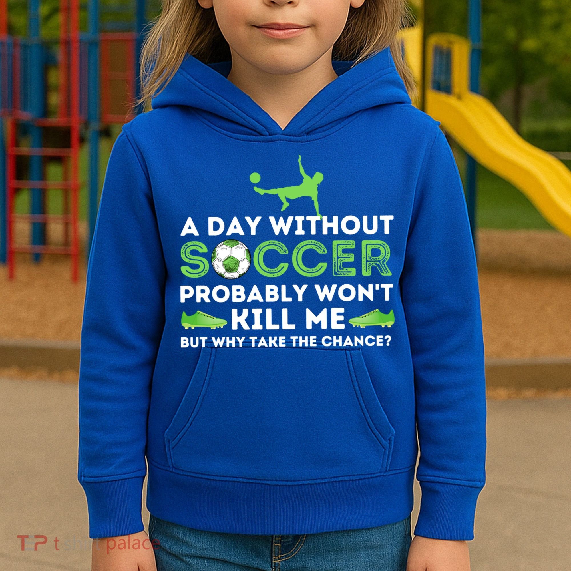 A Day Without Soccer Great Gift Soccer Lover Gift Kids Hoodie