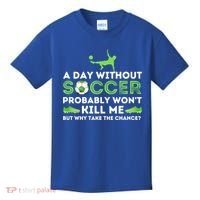 A Day Without Soccer Great Gift Soccer Lover Gift Kids T-Shirt thumb 0