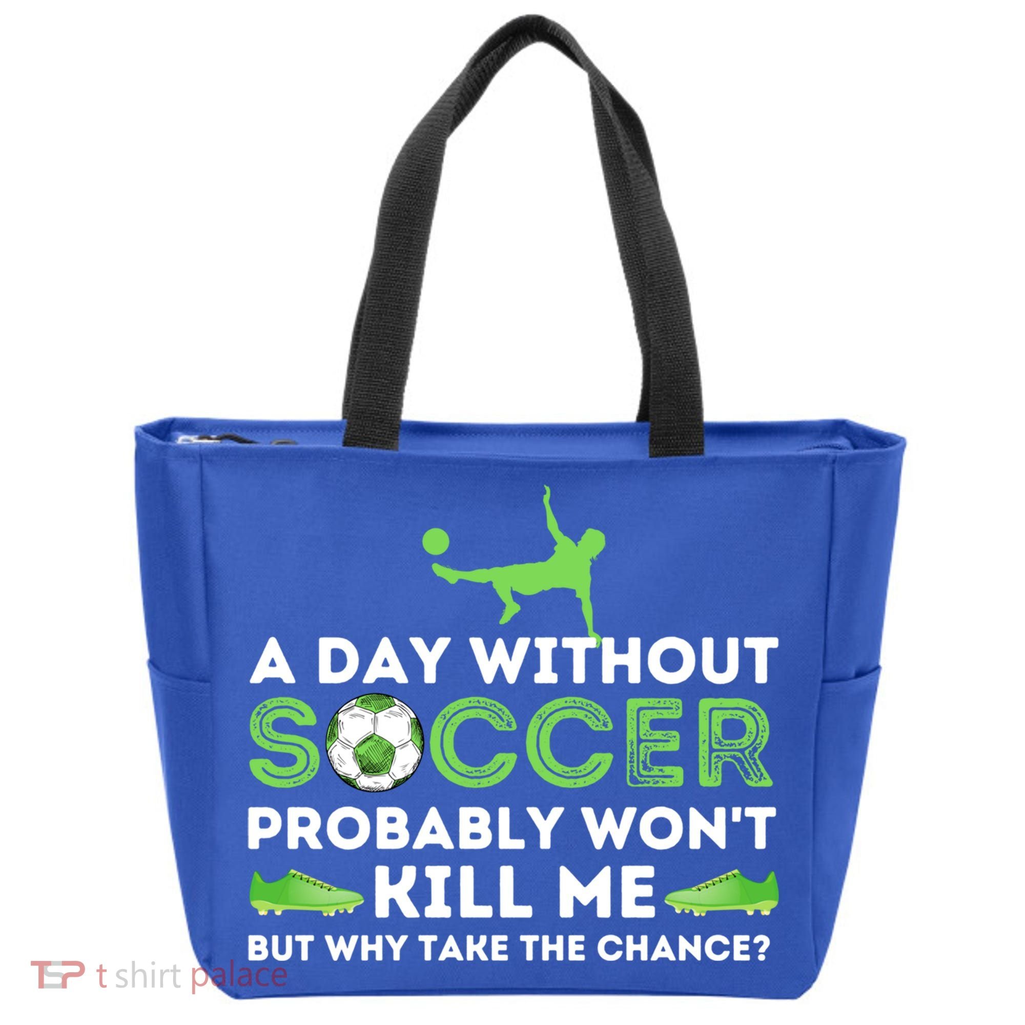 A Day Without Soccer Great Gift Soccer Lover Gift Tote Bag