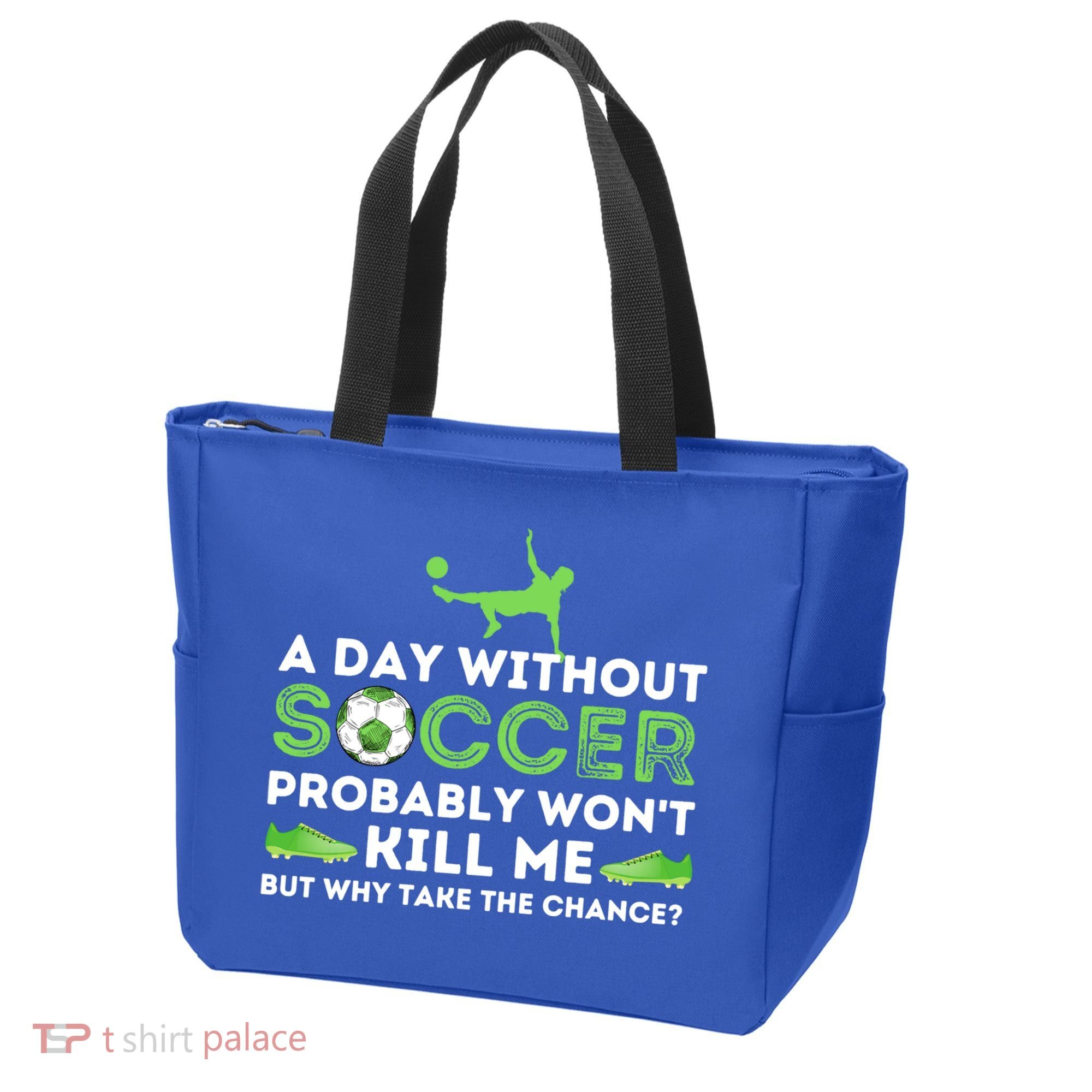 A Day Without Soccer Great Gift Soccer Lover Gift Tote Bag