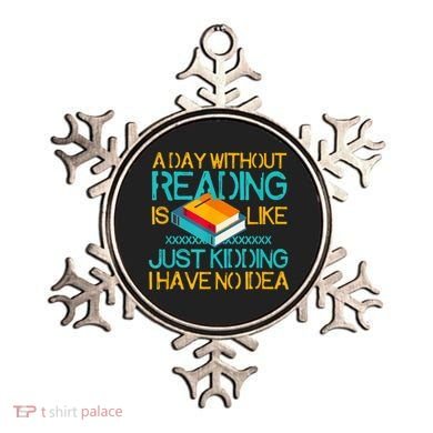 A Day Without Reading Is Like Bookworm Book Lovers Funny Gift Cool Gift Ornament