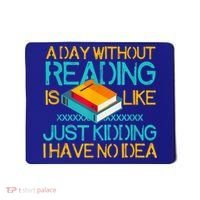 A Day Without Reading Is Like Bookworm Book Lovers Funny Gift Cool Gift Mousepad thumb 0