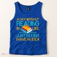 A Day Without Reading Is Like Bookworm Book Lovers Funny Gift Cool Gift Tank Top thumb 2