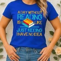 A Day Without Reading Is Like Bookworm Book Lovers Funny Gift Cool Gift Women's T-Shirt thumb 2