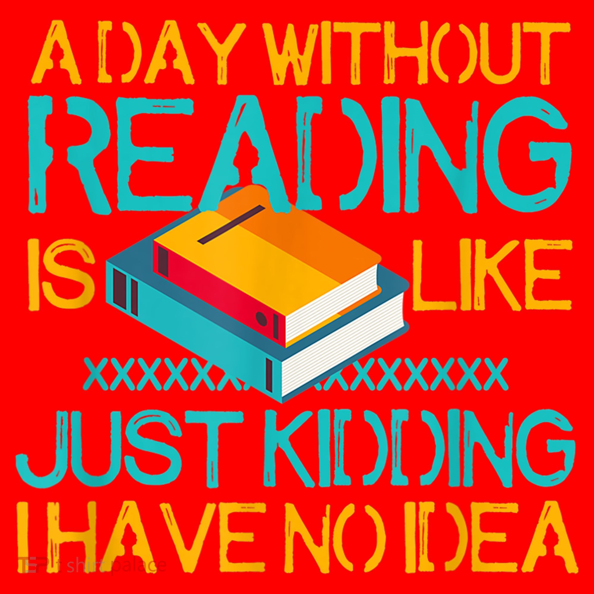 A Day Without Reading Is Like Bookworm Book Lovers Funny Gift Cool Gift Santa Hat