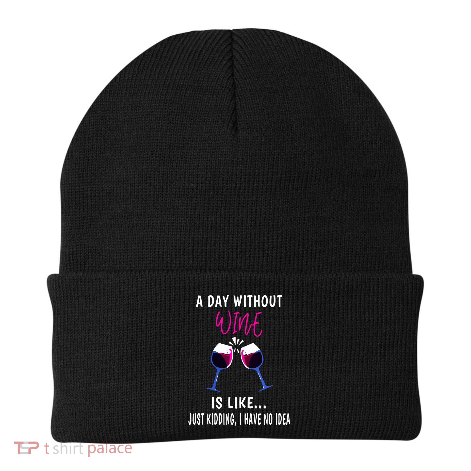 A Day Without Wine Wine Ladies Girl Drinking Wine Beanie
