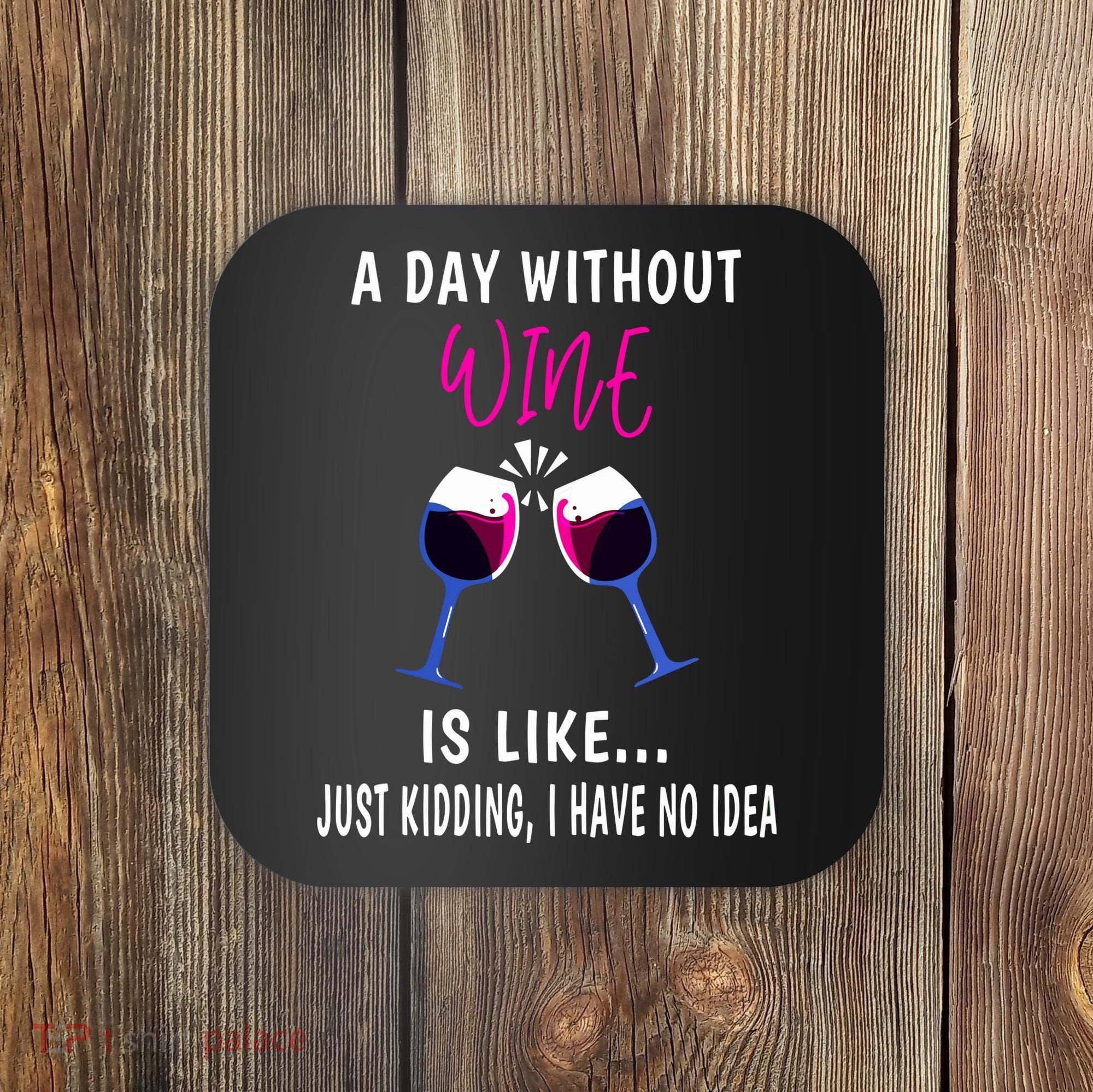 A Day Without Wine Wine Ladies Girl Drinking Wine Coaster