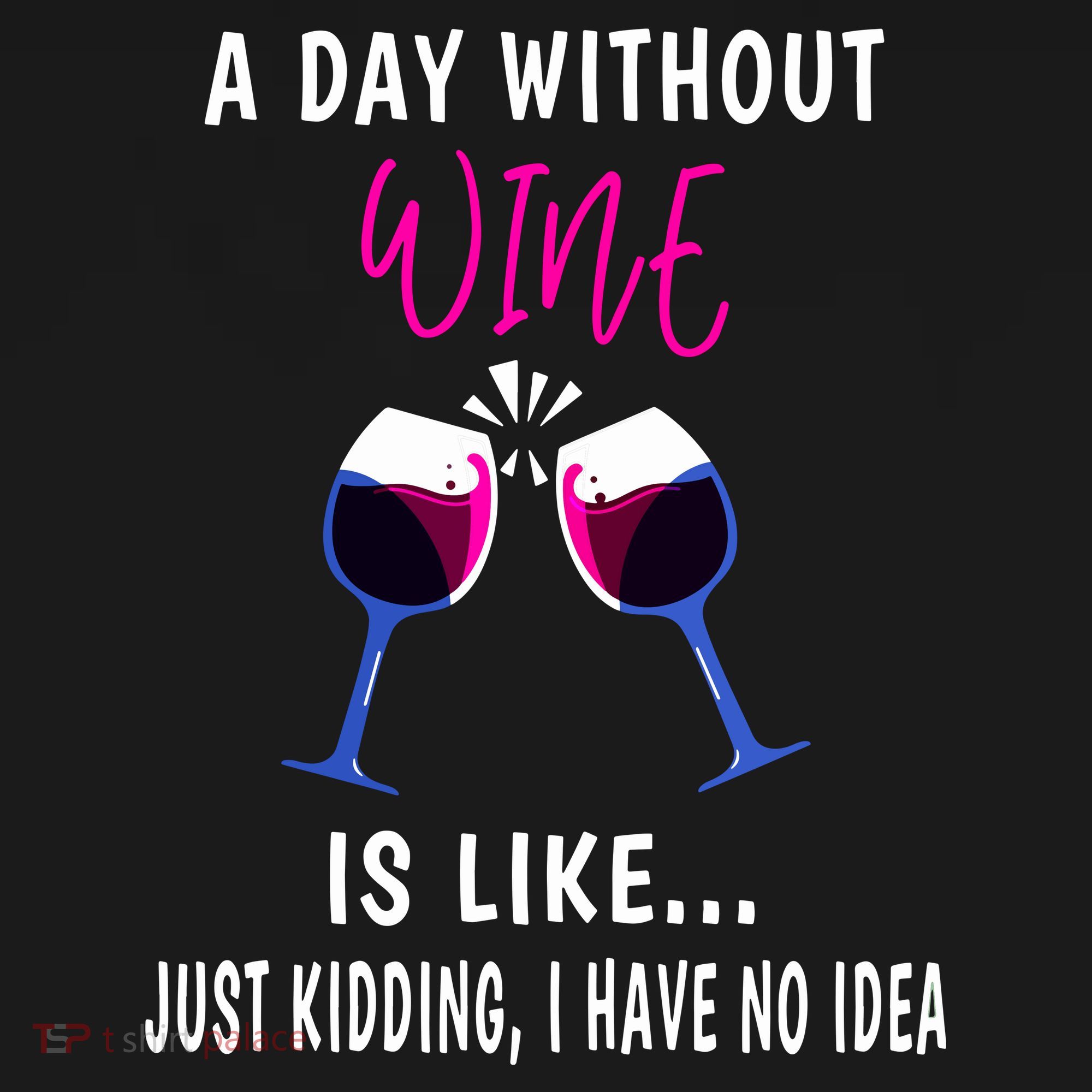 A Day Without Wine Wine Ladies Girl Drinking Wine Women's Hoodie